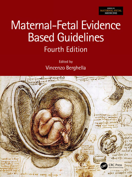 Maternal-Fetal Evidence Based Guidelines, 4th edition