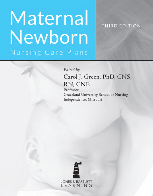 Maternal Newborn Nursing Care Plans, 3rd Edition