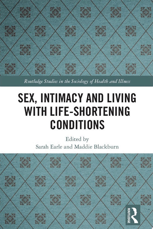 Sex, Intimacy and Living with Life-Shortening Conditions