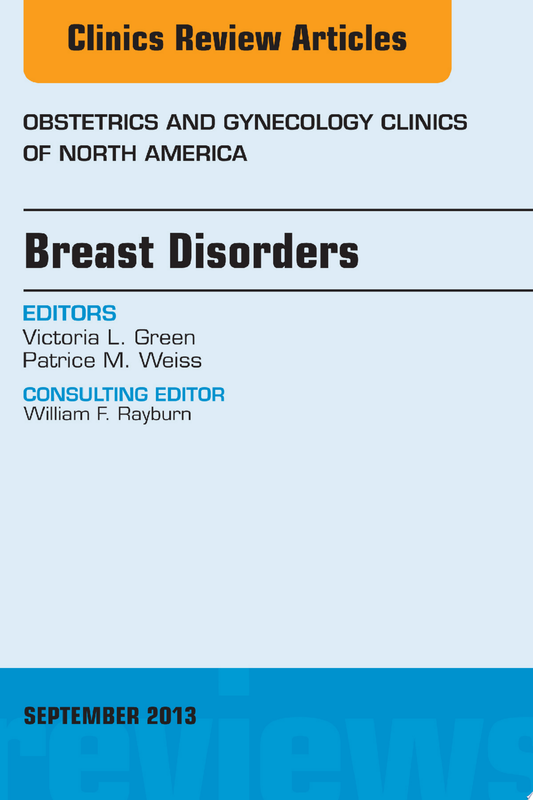 Breast Disorders, An Issue of Obstetric and Gynecology Clinics, 1e