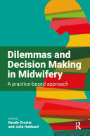 Dilemmas and Decision Making in Midwifery: A Practice-based Approach