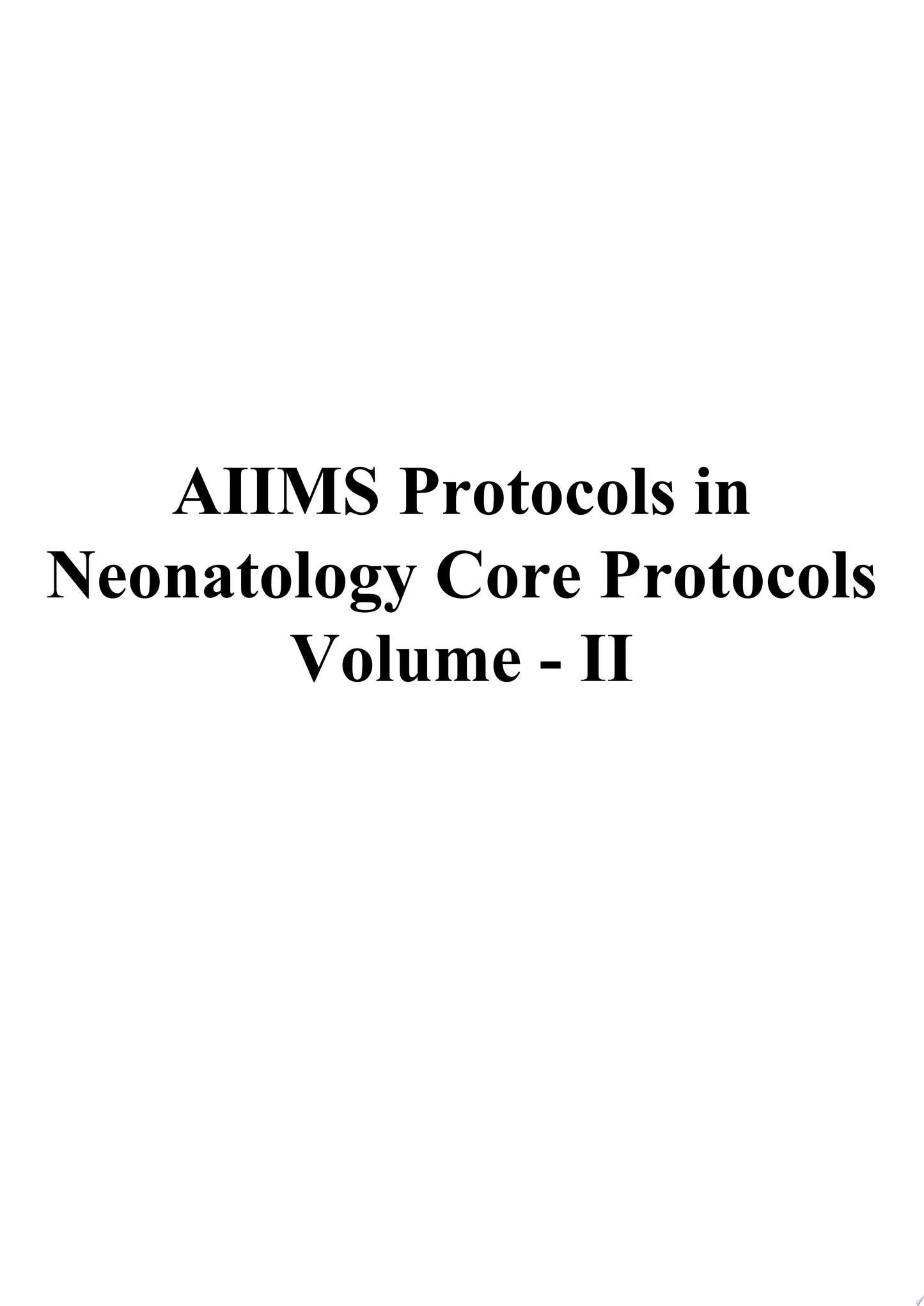 AIIMS Protocols in Neonatology: Additional Protocols, 3rd Edition