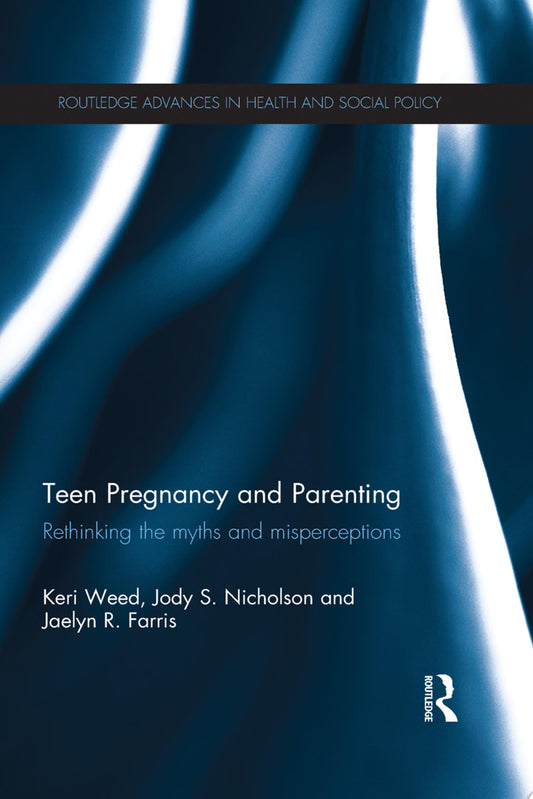 Teen Pregnancy and Parenting: Rethinking the Myths and Misperceptions
