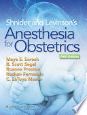 Shnider and Levinson’s Anesthesia for Obstetrics, 5th Edition