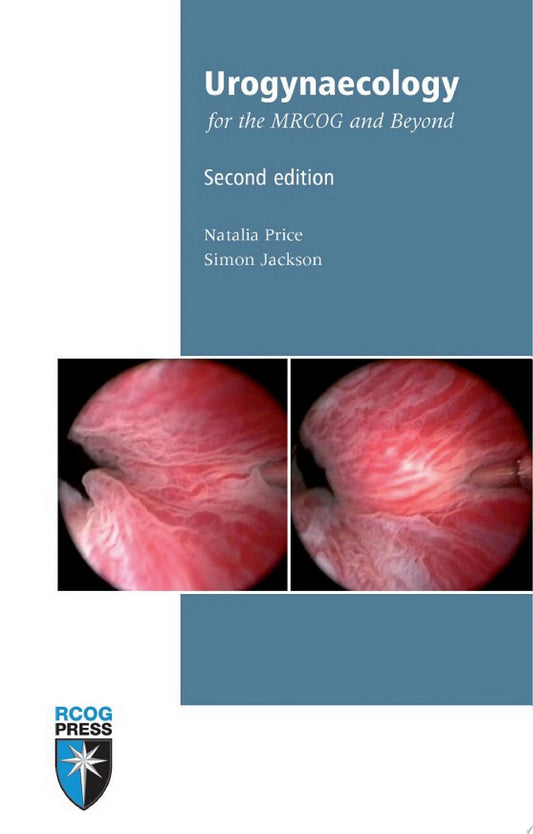 Urogynaecology for the MRCOG and Beyond, 2nd Edition