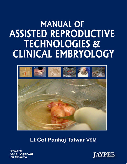 Manual of Assisted Reproductive Technologies and Clinical Embryology