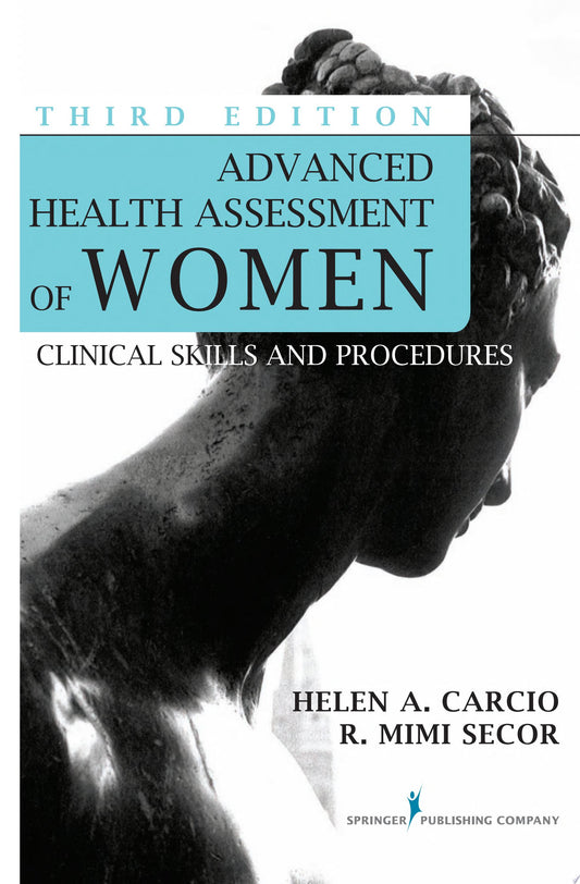 Advanced Health Assessment of Women, Third Edition: Clinical Skills and Procedures