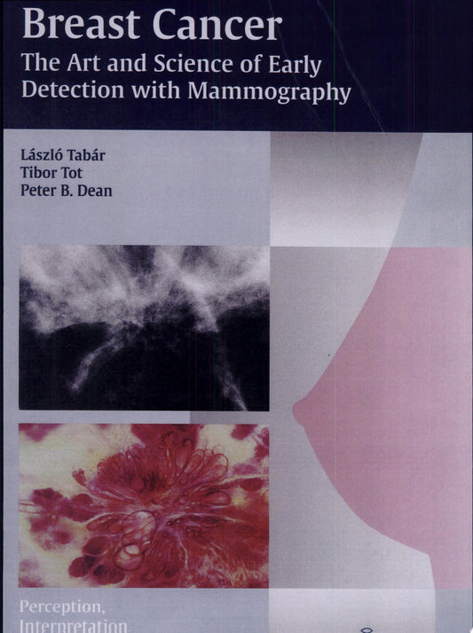 Breast Cancer – The Art and Science of Early Detection with Mammography: Perception, Interpretation, Histopathologic Correlation
