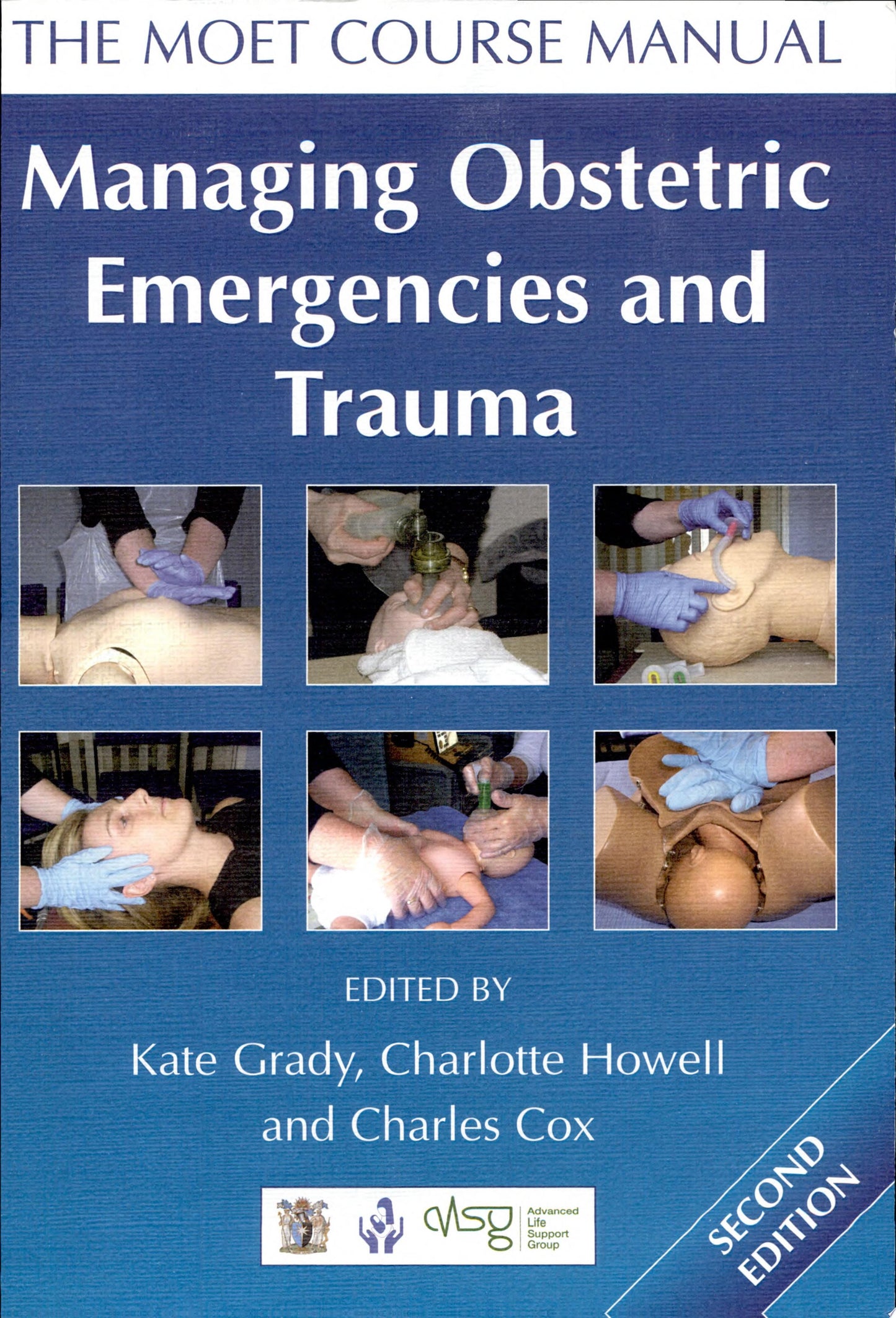 Managing Obstetric Emergencies and Trauma: The MOET Course Manual