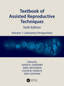 Textbook of Assisted Reproductive Techniques: Volume 1: Laboratory Perspectives, 6th edition