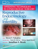 Operative Techniques in Gynecologic Surgery: Reproductive Endocrinology and Infertility