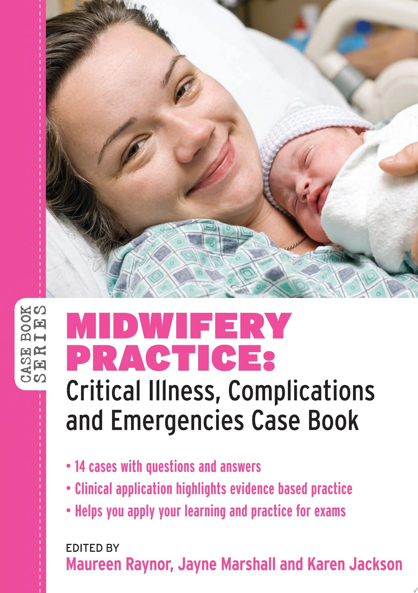 Midwifery Practice: Critical Illness, Complications And Emergencies Case Book
