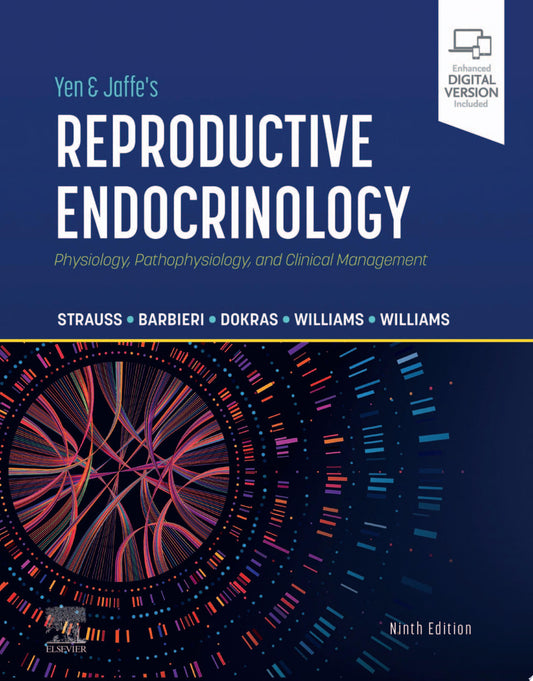 Yen & Jaffe’s Reproductive Endocrinology: Physiology, Pathophysiology, and Clinical Management, 9th edition