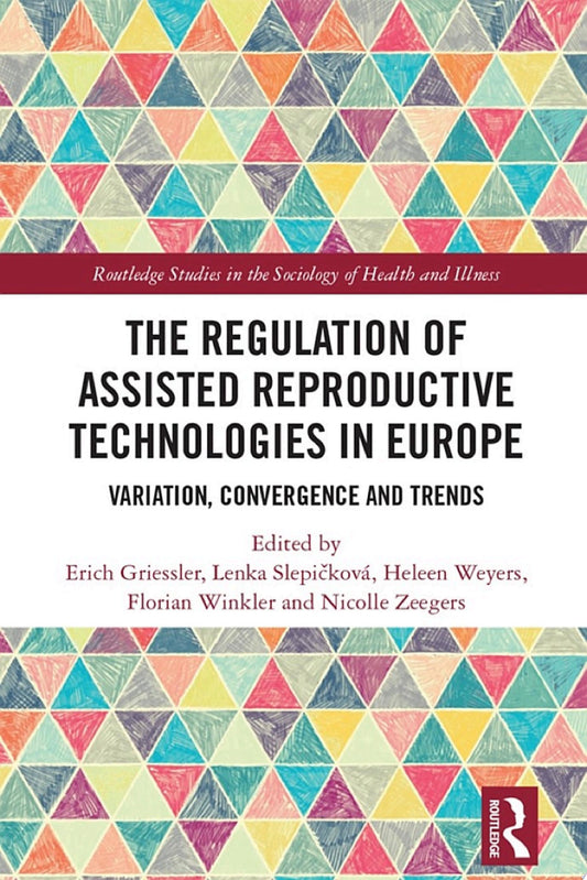 The Regulation of Assisted Reproductive Technologies in Europe