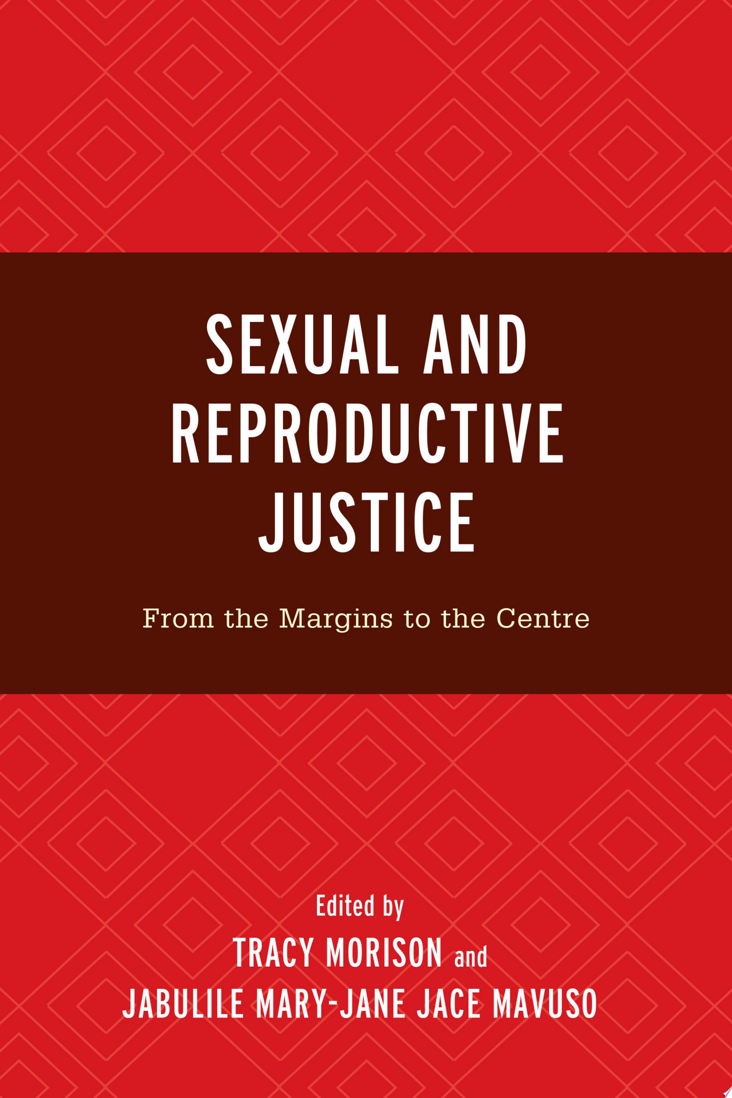 Sexual and Reproductive Justice: From the Margins to the Centre