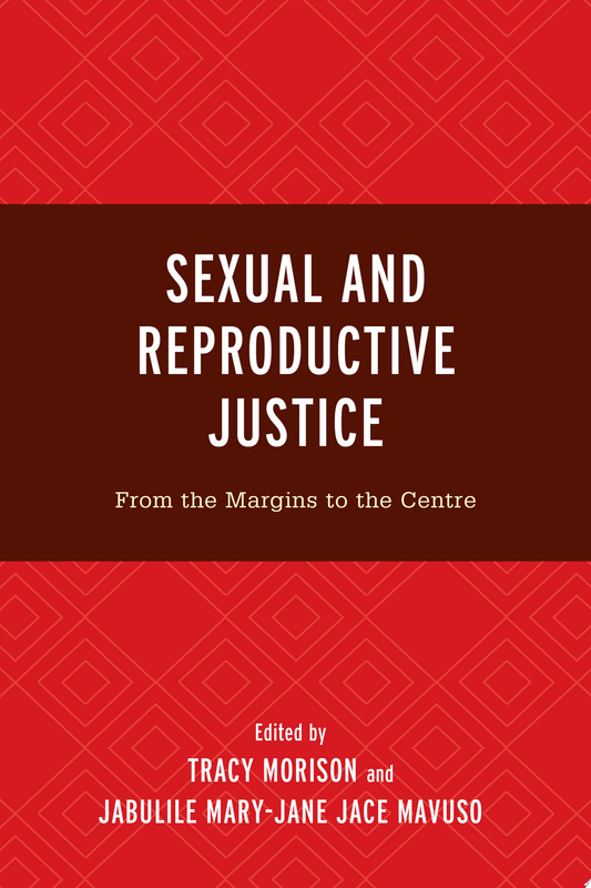 Sexual and Reproductive Justice: From the Margins to the Centre