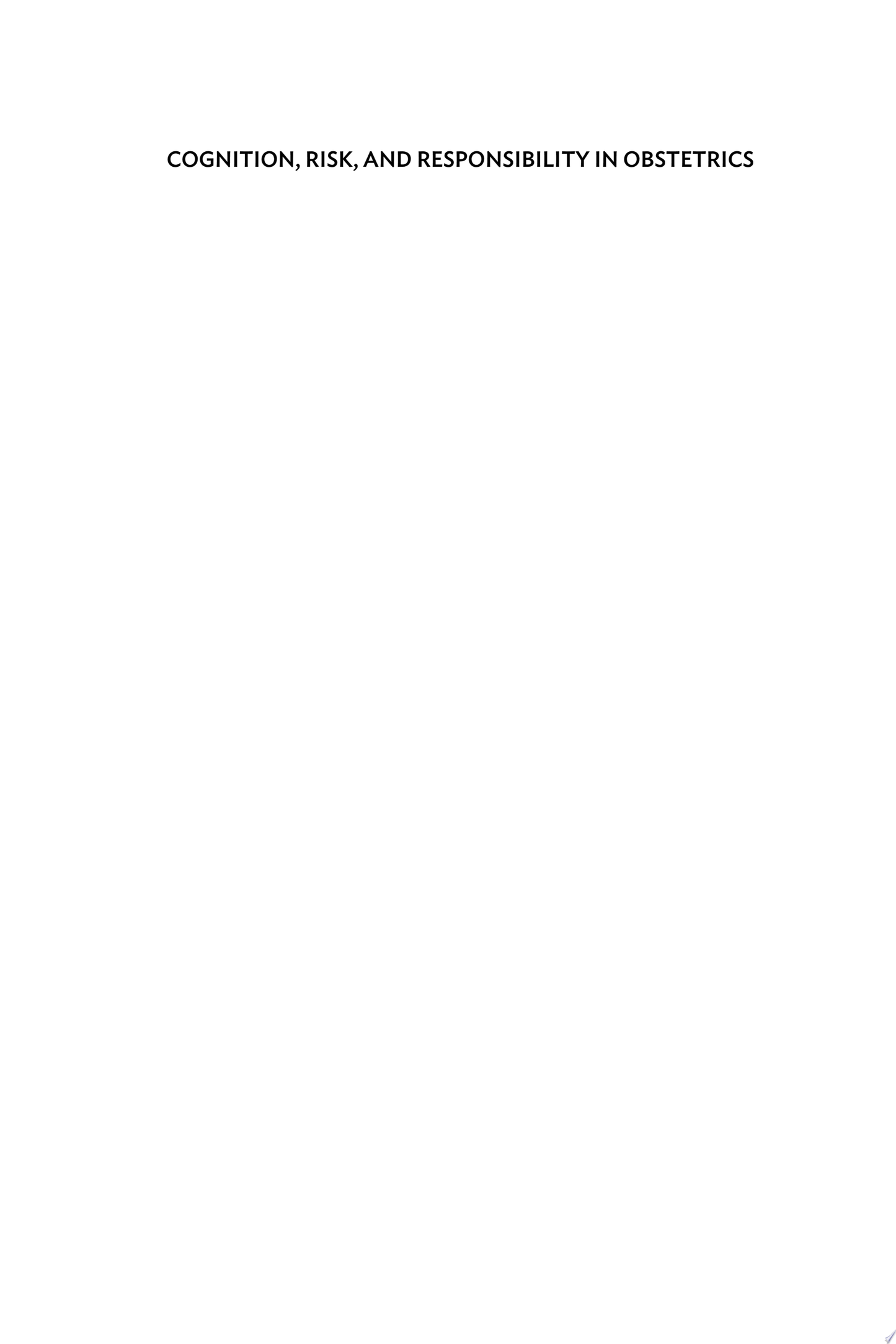 Cognition, Risk, and Responsibility in Obstetrics: Anthropological Analyses and Critiques of Obstetricians’ Practices