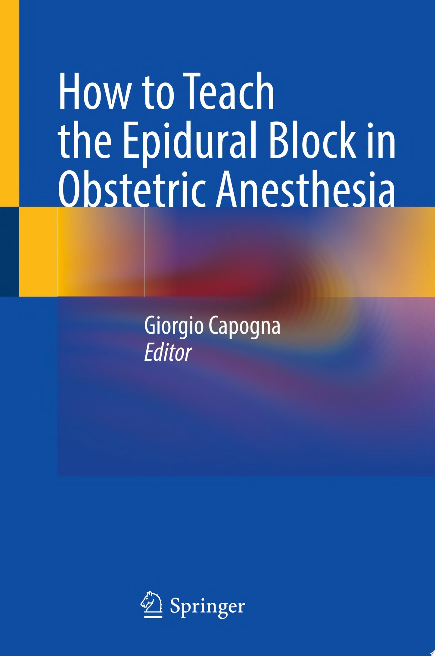 How to Teach the Epidural Block in Obstetric Anesthesia