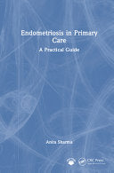 Endometriosis in Primary Care: A Practical Guide